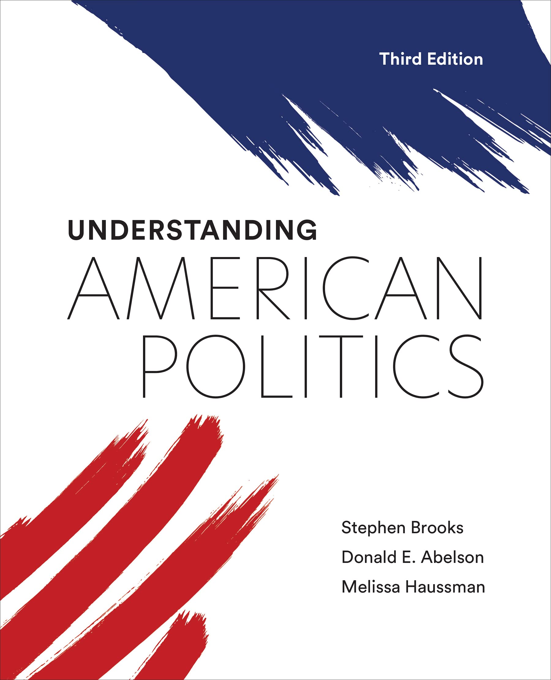 Understanding American Politics, Third Edition: Brooks, Stephen